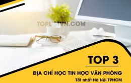 Top 3 địa chỉ học tin học văn phòng tốt nhất Hà Nội TPHCM