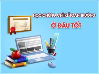 Học chứng chỉ kế toán trưởng ở đâu tốt