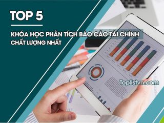 Top 5 khóa học phân tích báo cáo tài chính chất lượng nhất