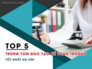 top 5 trung tâm đào tạo kế toán trưởng tốt nhất hà nội